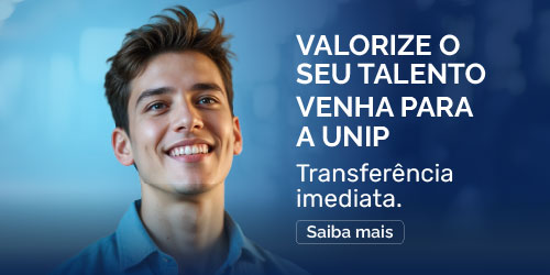 Faça a sua Transferência Imediata para a UNIP! Saiba mais.